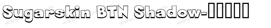 Sugarskin BTN Shadow字体转换